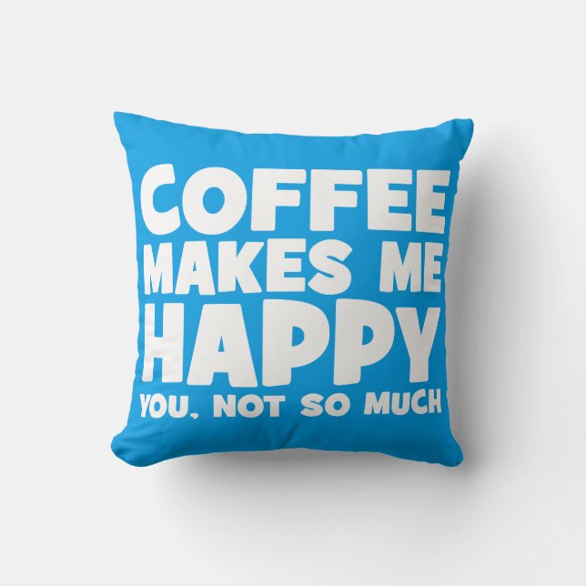 Kaffee macht mich glücklich - Funny Novelty Kissen (Vorderseite)