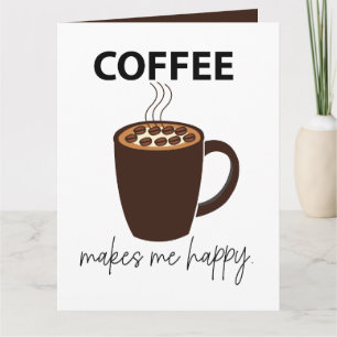 Kaffee Macht Mich Glücklich Kaffee Karte