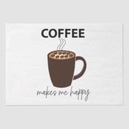 Kaffee macht mich glücklichen Kaffee Seidenpapier