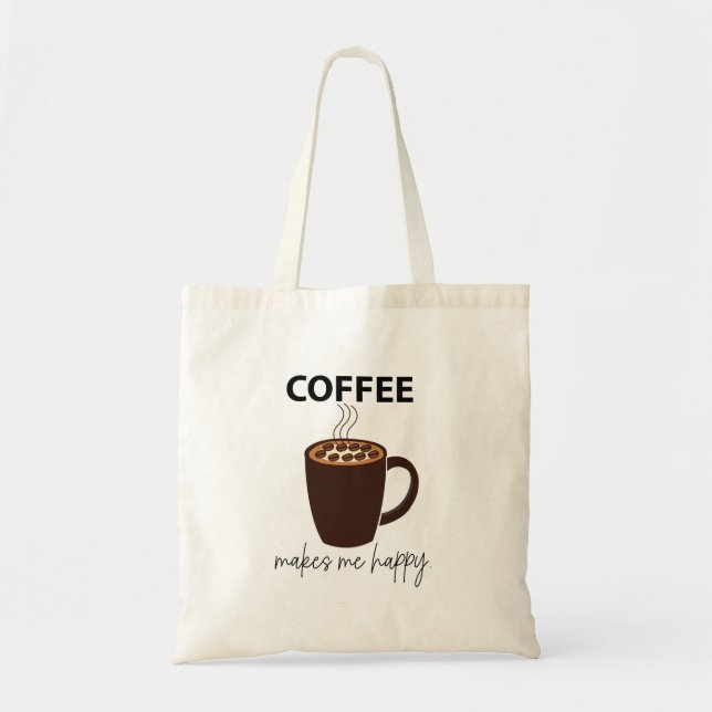 Kaffee macht mich glücklichen Kaffee Tragetasche (Vorne)