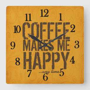 Kaffee macht mich jederzeit glücklich quadratische wanduhr