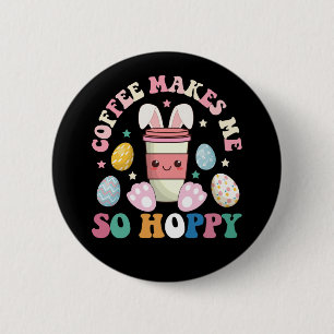 Kaffee macht mich so hoppeliges Häschen-Kaninchen- Button