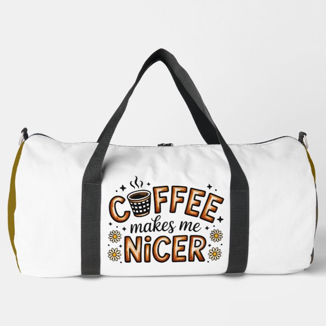 Kaffee Macht Mich Zu Netteren Gänseblümchen Duffle Bag (Vorderseite)