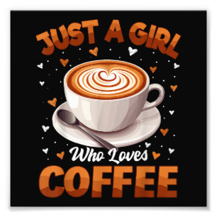 Kaffee Mädchen Frauen nur ein Mädchen, die Kaffee Fotodruck