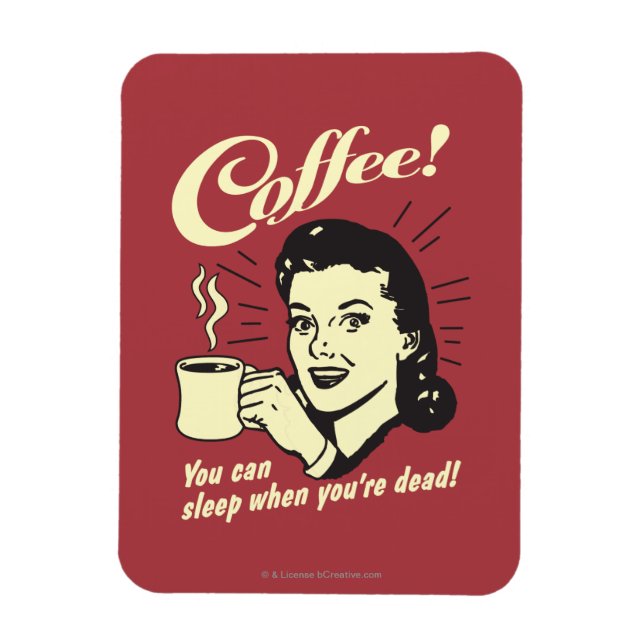Kaffee: Man kann schlafen, wenn man tot ist Magnet (Vertikal)
