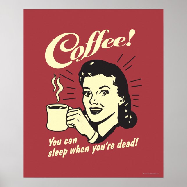 Kaffee: Man kann schlafen, wenn man tot ist Poster (Vorne)