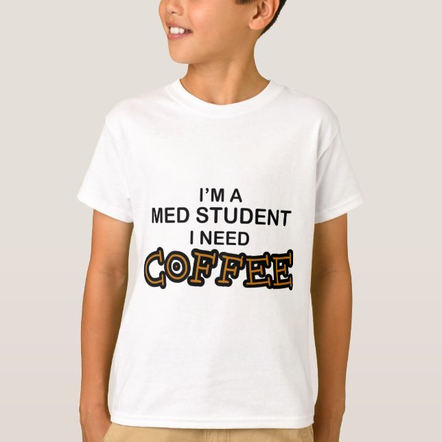 Kaffee - Med Student T-Shirt (Vorderseite)