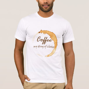 Kaffee - meine Droge der Wahl T-Shirt