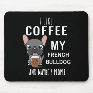 Kaffee mit meinem Freund Bulldoggen trinken  Mousepad