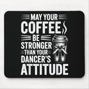 Kaffee möge stärker sein als die Einstellung der T Mousepad