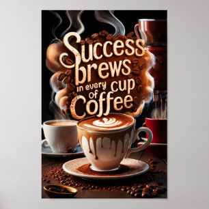 Kaffee Motivierend Erfolgsquoten und kreativ Poster