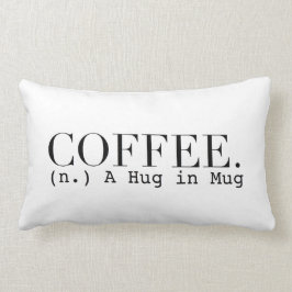 Kaffee (n) Umarmung in einer Tasse | Chic Typograf Lendenkissen