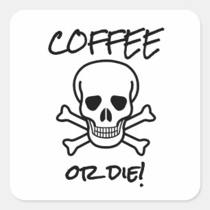Kaffee oder Die Quadratischer Aufkleber