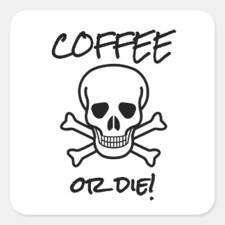 Kaffee oder Die Quadratischer Aufkleber