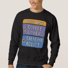 Kaffee oder Koffein Sweatshirt