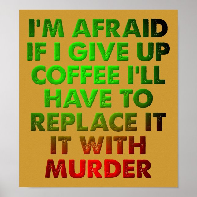 Kaffee oder Mord Witziges Plakatzeichen Poster (Vorne)