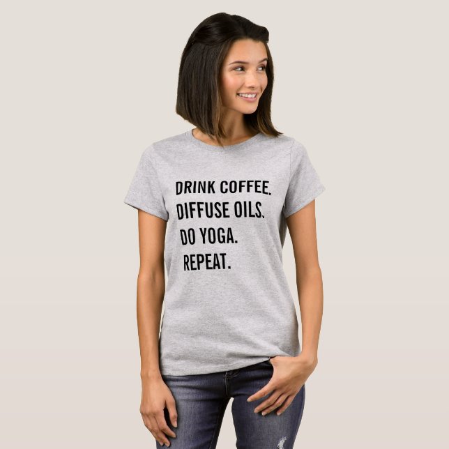 Kaffee, Öle, Yoga, Wiederholung T-Shirt (Vorne ganz)