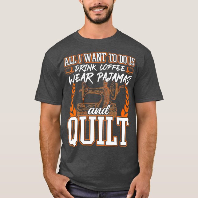 Kaffee Pajamas und Quilting T-Shirt (Vorderseite)