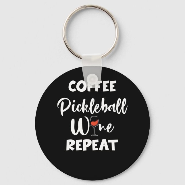 Kaffee Pickleball Wein Wiederholung Schlüsselanhänger (Vorderseite)