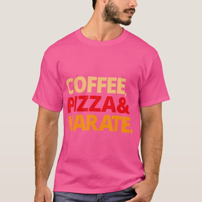 Kaffee Pizza Karate T-Shirt (Vorderseite)
