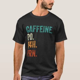 Kaffee Po Q4H Prn Lustige Krankenpfleger Kleidung T-Shirt