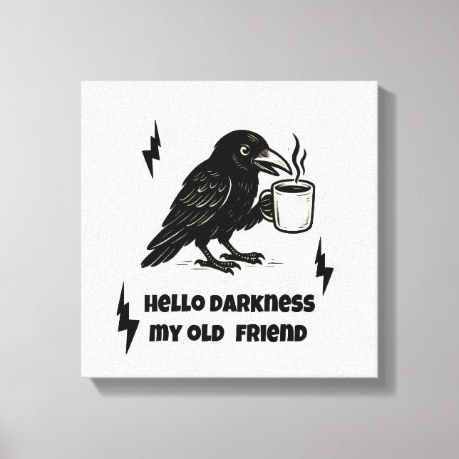 Kaffee Raven - Hallo Dunkelheit mein alter Freund Leinwanddruck (Vorderseite)