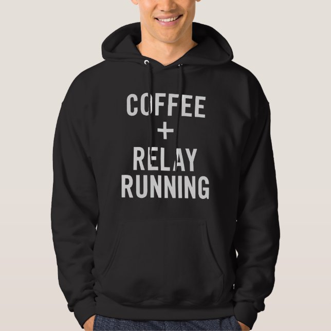 Kaffee + Relay Running for Relay Runner Hoodie (Vorderseite)