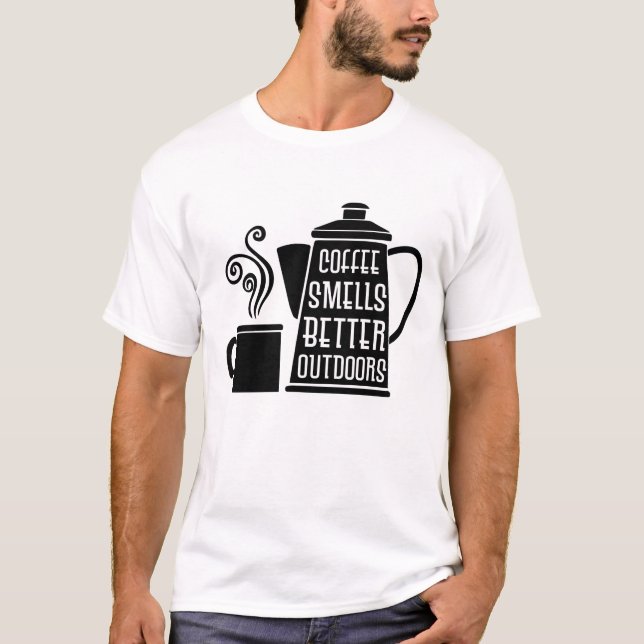 Kaffee riecht besser draußen T-Shirt (Vorderseite)