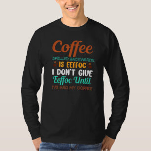 Kaffee rückwärts ist Eeffoc nicht geben Eeffoc Spa T-Shirt