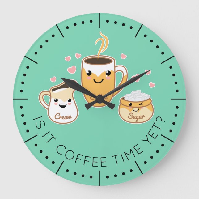 Kaffee, Sahne und Zucker: Kaffeezeit noch? Große Wanduhr (Vorderseite)