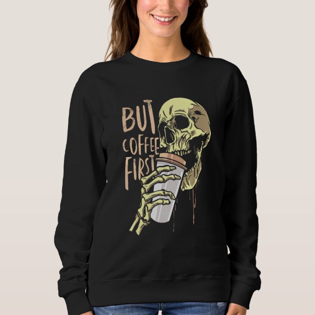 Kaffee-Schädel-Kaffeewahn Sweatshirt (Vorderseite)