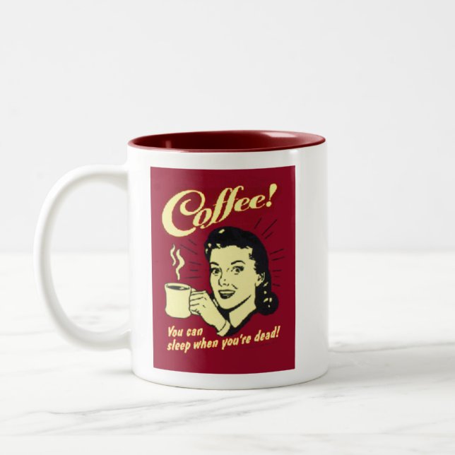 Kaffee - Schlaf, wenn du tot bist Zweifarbige Tasse (Links)
