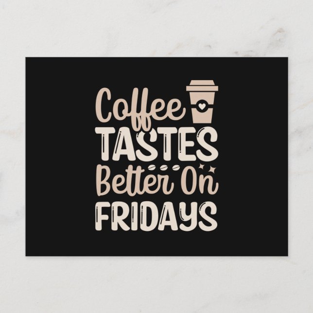Kaffee schmeckt am Freitag besser Postkarte (Vorderseite)