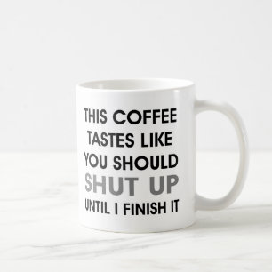 Kaffee schmeckt wie du den Mund halten solltest Gr Kaffeetasse