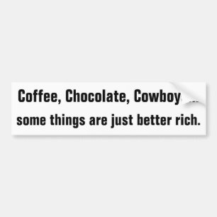 Kaffee, Schokolade, Cowboys sind besser reich Autoaufkleber