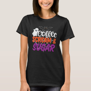 Kaffee Schrei Und Zucker Frohes Halloween Oktober T-Shirt