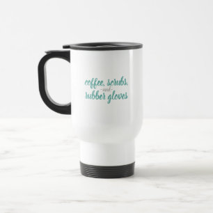 Kaffee, Scrubs & Gummihandschuhe - Leben der Krank Reisebecher