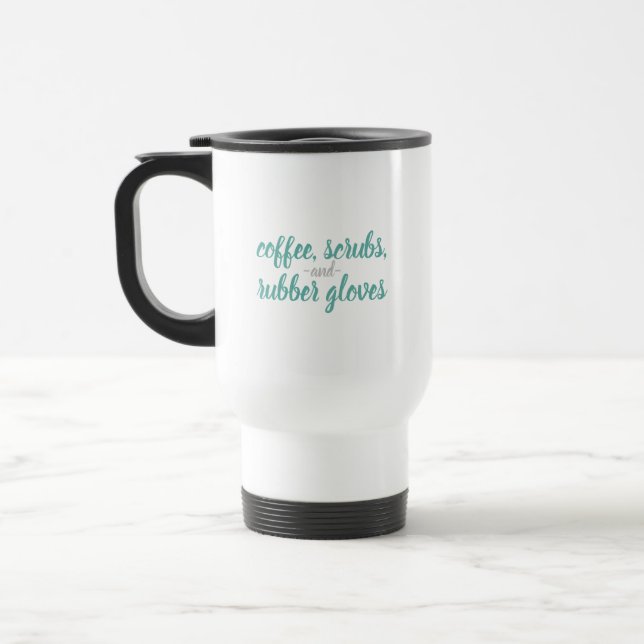 Kaffee, Scrubs & Gummihandschuhe - Leben der Krank Reisebecher (Links)