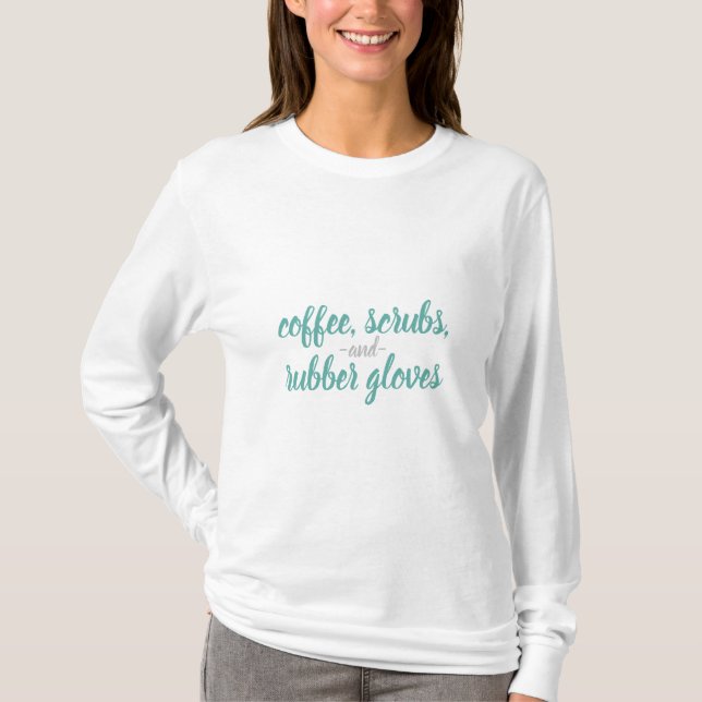Kaffee, Scrubs & Gummihandschuhe - Leben der Krank T-Shirt (Vorderseite)