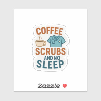 Kaffee, Scrubs und kein Schlaf Aufkleber