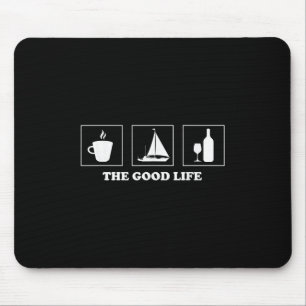 Kaffee Segeln Wein leben das ruhige Leben nautisch Mousepad