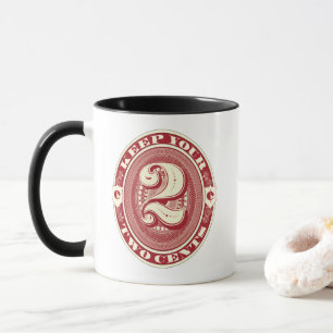 Kaffee-Tasse - Behalte Ihre zwei Cent Tasse