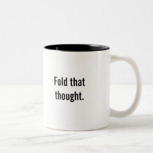 Kaffee-Tasse "falten Sie dieses Gedankens" Zweifarbige Tasse