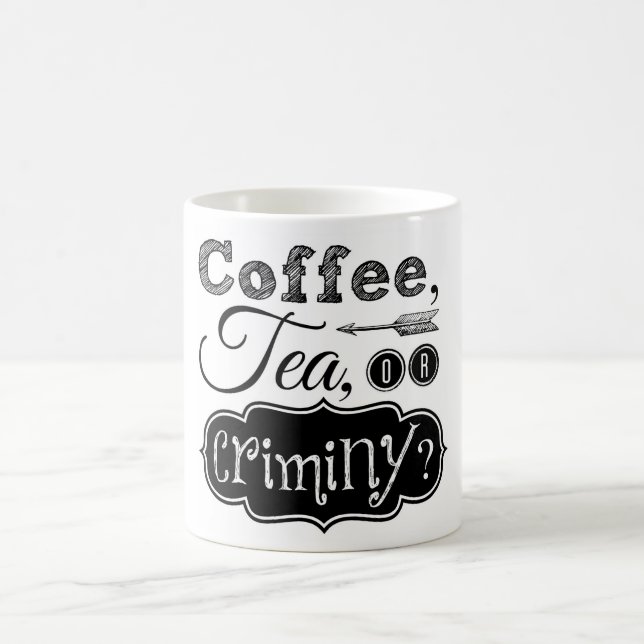 Kaffee, Tee oder Criminy Tasse (Mittel)
