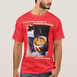 Kaffee Traumbohnen Schaumkaffee Tasse 2 T-Shirt
