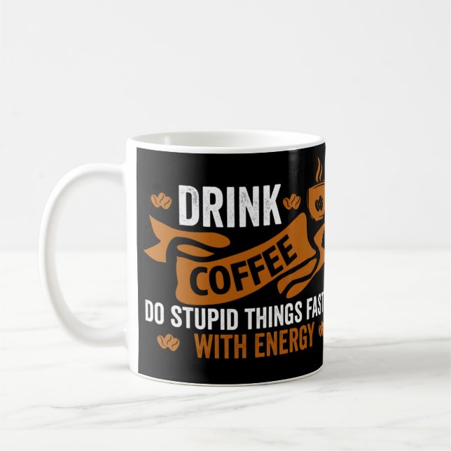 Kaffee trinken Dummheiten schneller mit Energie Kaffeetasse (Links)