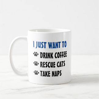 Kaffee trinken, Katzen retten, Nickerchen nehmen Kaffeetasse
