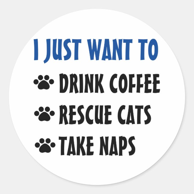 Kaffee trinken, Katzen retten, Nickerchen nehmen Runder Aufkleber (Vorderseite)