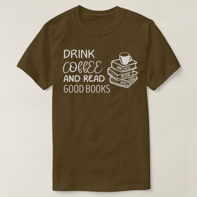 Kaffee trinken und gute Bücher lesen T-Shirt (Design vorne)