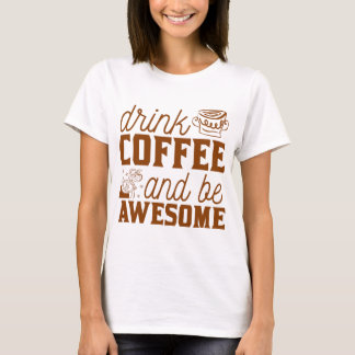 Kaffee trinken und phantastisches Geschenk für Kaf T-Shirt